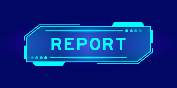 Futuristic hud banner that have word report on user interface screen on blue background