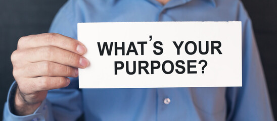 Man showing What's your Purpose message. Business