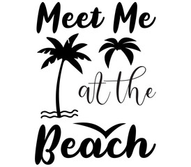 Fototapeta na wymiar Meet Me at the Beach, beach SVG Bundle, beach T-Shirt Bundle, beach SVG, SVG