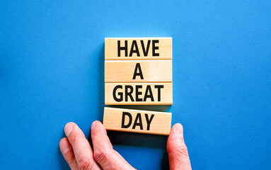 Have a great day symbol. Concept words Have a great day on wooden blocks. Beautiful blue table blue...