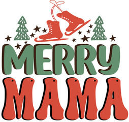 Merry Mama - Christmas t-shirt design.