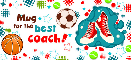 You are the Best Coach , Mug for the best sports coach . Vector illustration