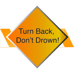 Turn Back, Don't Drown! Street Sign