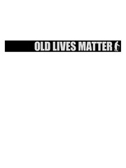 old lives matter Zitat 