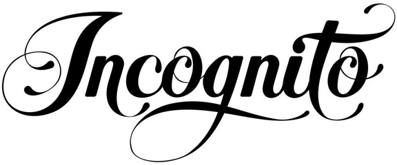 Incognito - custom calligraphy text - obrazy, fototapety, plakaty