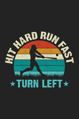Hit Hard Run Fast Turn Left Baseball Graphic T-Shirt Design