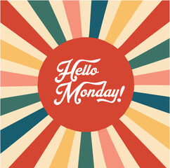 hello Monday vintage style text retro background with rays