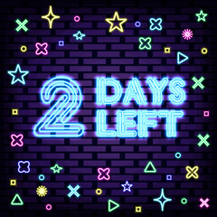 2 Days Left Neon signboards. Bright signboard. Night bright advertising. Trendy design elements. Vector Illustration