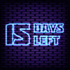 Obraz premium 15 Days Left Neon quote. Bright signboard. Night bright advertising. Bright colored vector. Vector Illustration
