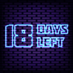 Fototapeta premium 18 Days Left Neon signboards. Bright signboard. Night advensing. Trendy design elements. Vector Illustration