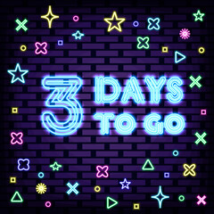 3 Days To Go Neon sign. On brick wall background. Night bright advertising. Modern trend design. Vector Illustration