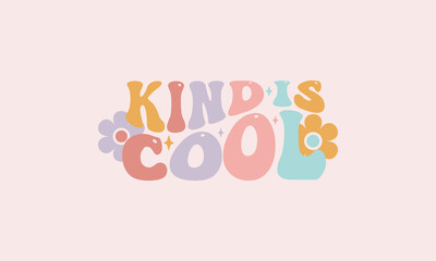 Kind is cool trendy wavy floral design retro groovy warp text typography design vector template for t shirt poster banner wall art	