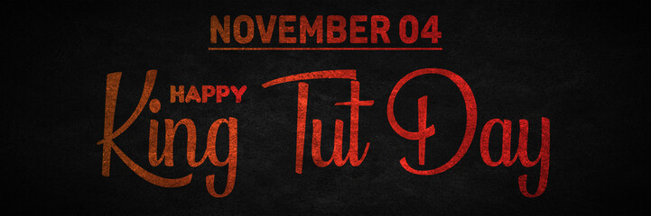 Happy King Tut Day, November 04. Calendar of November Retro Text Effect, design