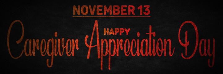 Happy Caregiver Appreciation Day, November 13. Calendar of November Retro Text Effect, design