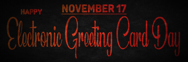 Happy Electronic Greeting Card Day, November 17. Calendar of November Retro Text Effect, design