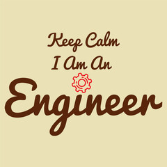 Keep calm I'm an Engineer graphic vector illustration for postcard and t shirt print, Keep calm and let the engineer handle it t shirt design, vector file.
