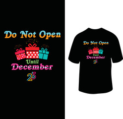 do not open until December t shirt design