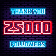 25000 Followers Thank you Badge in neon style. Glowing with colorful neon light. Neon text. Trendy design elements. Vector Illustration