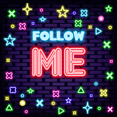 Follow Me Badge in neon style. Bright signboard. Announcement neon signboard. Trendy design elements. Vector Illustration