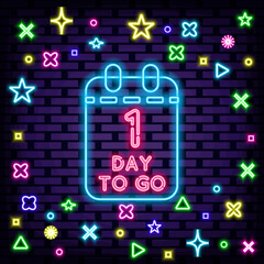 1 Day To Go Neon signboards. Neon script. Light banner. Isolated on black background. Vector Illustration