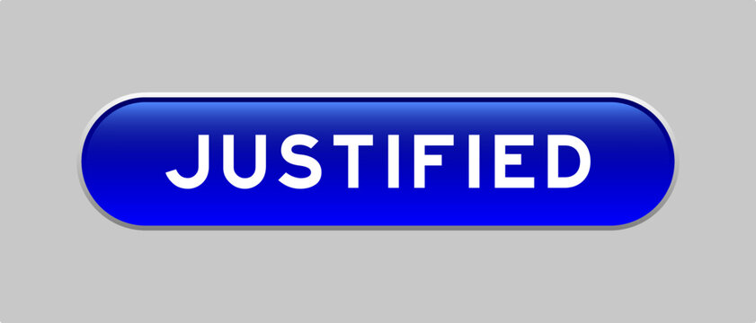 Blue color capsule shape button with word justified on gray background
