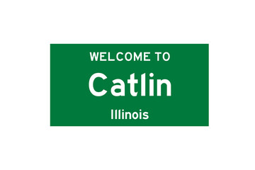 Catlin, Illinois, USA. City limit sign on transparent background. 