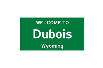 Dubois, Wyoming, USA. City limit sign on transparent background. 