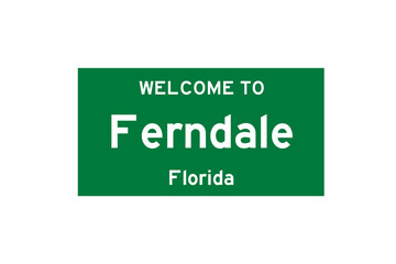 Ferndale, Florida, USA. City limit sign on transparent background. 