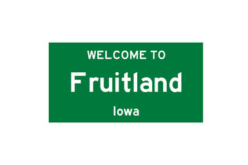 Fruitland, Iowa, USA. City limit sign on transparent background. 