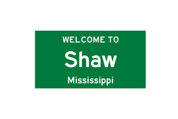 Shaw, Mississippi, USA. City limit sign on transparent background. 