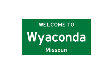 Wyaconda, Missouri, USA. City limit sign on transparent background. 