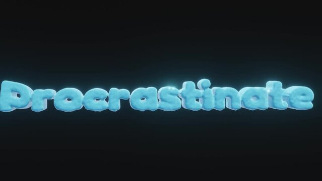 melting text procrastinate animation like ice cubes with illuminated light blue on black background	