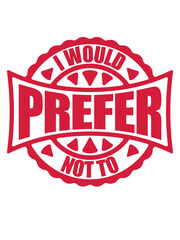 Obraz premium I prefer not to 