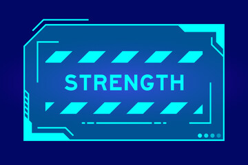 Futuristic hud banner that have word strength on user interface screen on blue background
