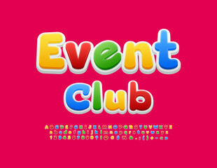 Vector bright flyer Event Club. Colorful Alphabet Letters, Numbers and Symbols set. Funny trendy Font