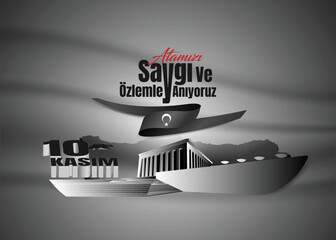 vector illustration. 10 kasim commemorative date November 10 death day Mustafa Kemal Ataturk , first president of Turkish Republic. translation Turkish. November 10, respect and remember.