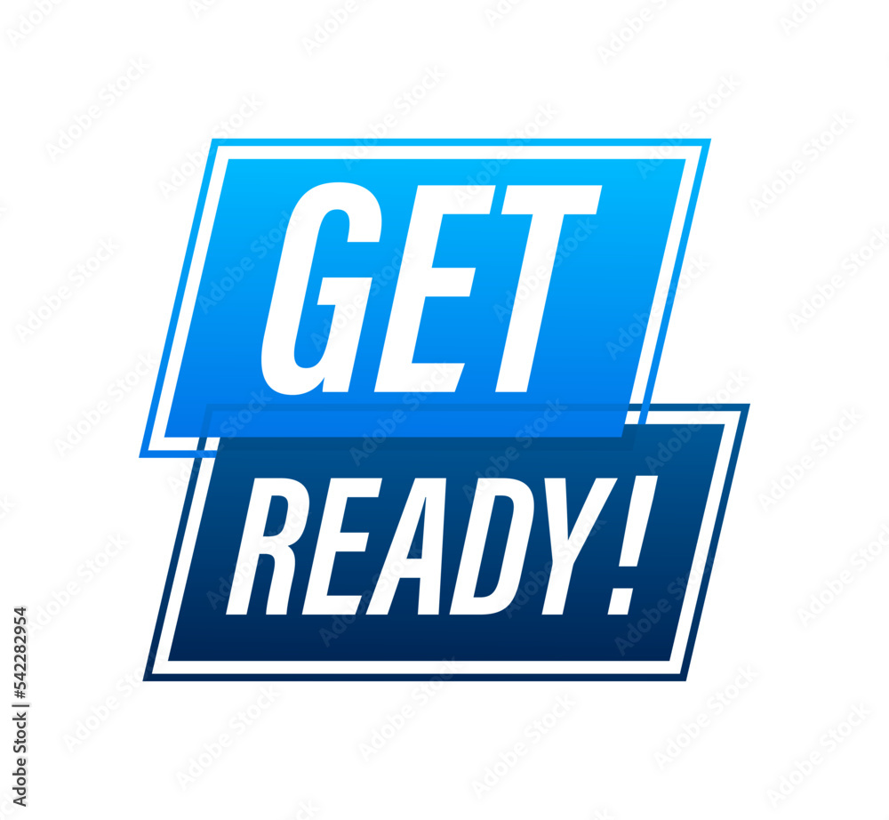 Poster Get ready icon, emblem, label. Vector illustration.