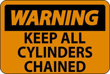 Caution Sign Keep All Cylinders Chained