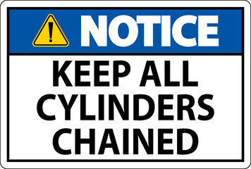 Notice Sign Keep All Cylinders Chained