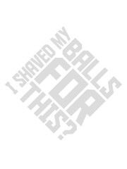 I shaved my balls 