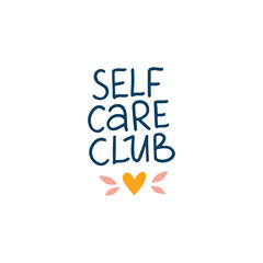 Self care club vector quote. Mindfulness lettering phrase illustration isolated on white. Positive hand drawn clipart. Motivational saying for typography, poster, daily planner, t shirt print, card.
