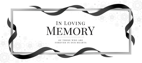 In loving memory of those who are forever in our hearts text in frame with black ribbons roll around on flower texture background vector design