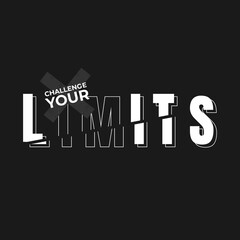 challenge your limits  motivational quotes t shirt design graphic vector
