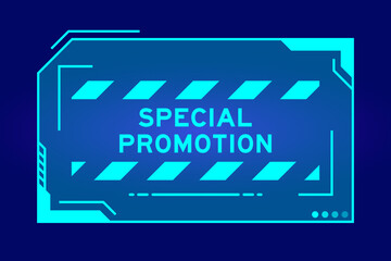 Futuristic hud banner that have word special promotion on user interface screen on blue background