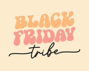 Black Friday Tribe quote retro groovy typography sublimation SVG with lite pink background