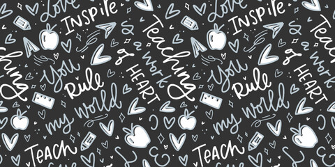 Teacher inspirational quote doodle background. Vector seamless pattern print design with pencil, paper plane and apple clipart in chalkboard black and white colors for Teacher's day.