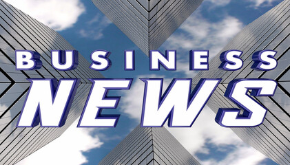 Business News Update Report Downtown Skyscrapers City Skyline 3d Illustration