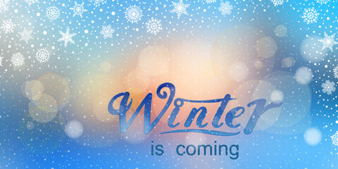Winter is coming, vector background, holiday greeting, bokeh effect and snowflakes, vector design