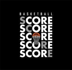 BASKETBALL SCORE, SPORTS GRAPHIC TEES VECTOR DESIGNS AND OTHER USES. © goank graphic
