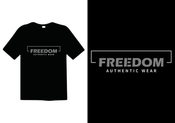 Freedom premium vector and typography lettering quotes. T-shirt design. Inspirational and motivational words Ready to print. Stylish t-shirt and apparel trendy design print, vector illustration.